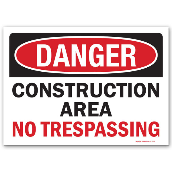 CONSTRUCTION AREA NO TRESPASSING SIGN