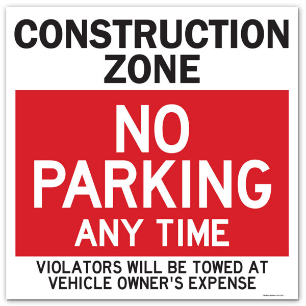 CONSTRUCTION ZONE NO PARKING VIOLATORS WILL BE TOWED SIGN