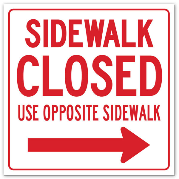 SIDEWALK CLOSED USE OPPOSITE SIDEWALK ARROW RIGHT SIGN