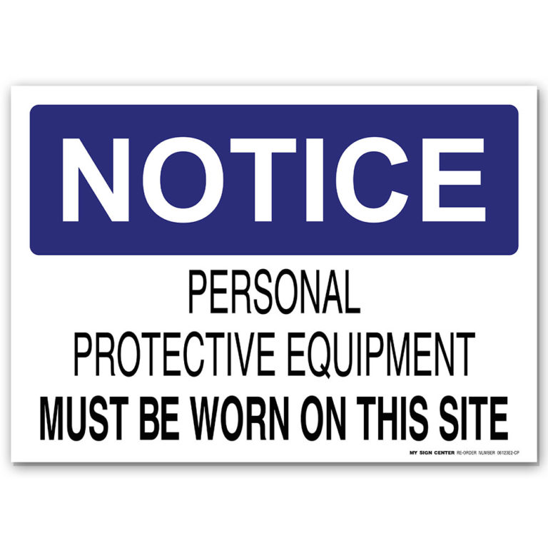 NOTICE PERSONAL PROTECTIVE EQUIPMENT SIGN My Sign Station