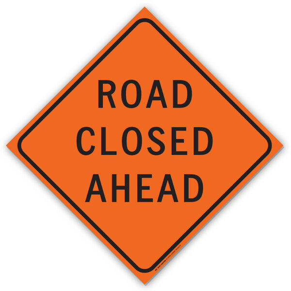 ROAD CLOSED AHEAD SIGN
